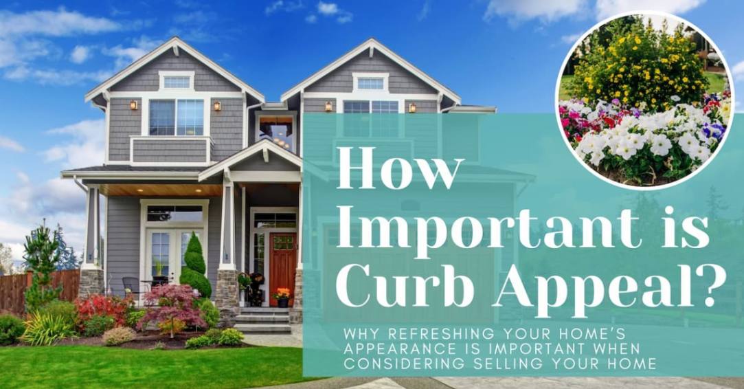 Why Refreshing Your Home’s Appearance and Curb Appeal is Important When Considering Selling Your Home